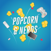 Popcorn & Nerds podcast