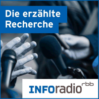 Die erzählte Recherche | Inforadio podcast