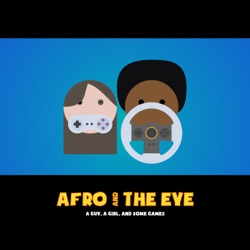 Afro and The Eye: Gaming Podcast
