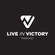 Live In Victory podcast