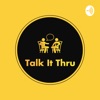Talk It Thru Podcasts artwork