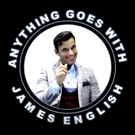 Anything Goes Porn - Anything Goes with James English on Apple Podcasts