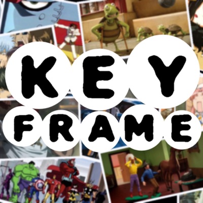 KeyFrame | An Anime & Animation Podcast KeyFrame | An Anime & Animation Podcast