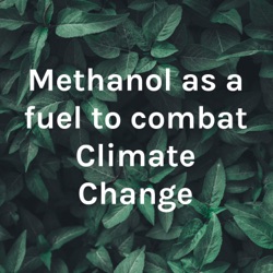 Methanol as a fuel to combat Climate Change