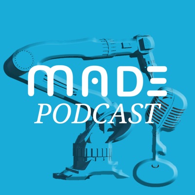 MADE Podcast MADE Podcast