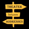 Theater Between Addresses artwork