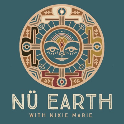 NÜ EARTH with Nixie Marie NÜ EARTH with Nixie Marie