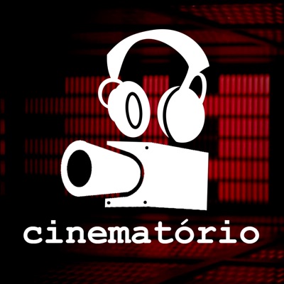 Cinematório Podcasts Cinematório Podcasts