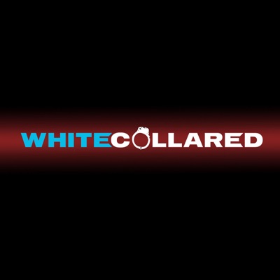 White Collared: A White Collar Podcast White Collared: A White Collar Podcast