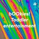 bOOkies! Toddler entertainment