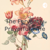 The Fervently Prayerful Wife - tiffany myers
