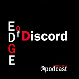 Edge Of Discord On Apple Podcasts