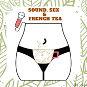 Sound, Sex and French Tea - Anya