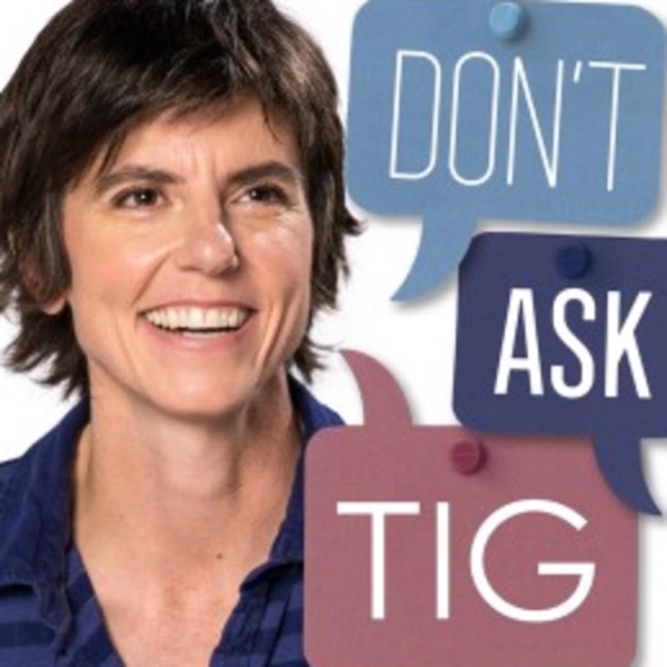 Don’t Ask Tig – American Public Media image