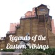 Legends of the Eastern Vikings
