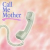 Call Me Mother with Shon Faye artwork
