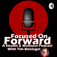 Focused on Forward podcast