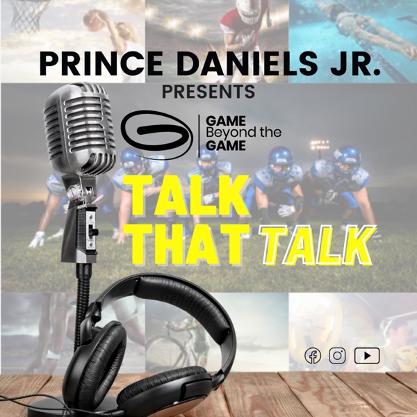 Prince Daniels Jr. presents Game Beyond the Game: Talk that Talk Artwork