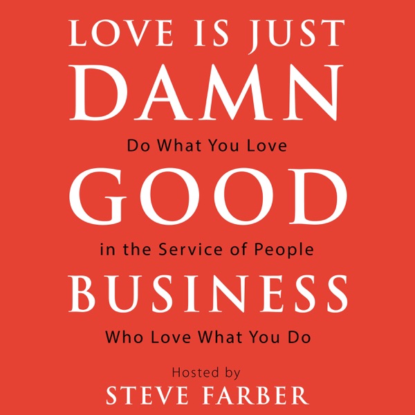 Love Is Just Damn Good Business