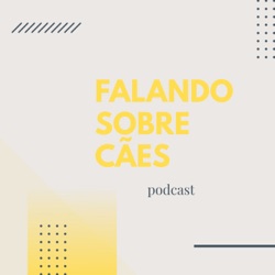 DOGCAST - COMPORTAMENTO E BEM ESTAR DOS CÃES com CAMILI CHAMONE do @seubuldoguefrances