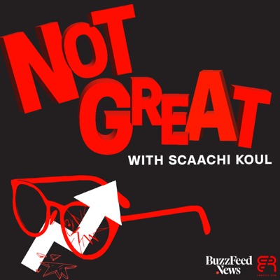 Not Great With Scaachi Koul Not Great With Scaachi Koul