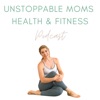 Unstoppable Moms Health & Fitness artwork