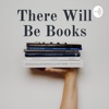 There Will Be Books artwork