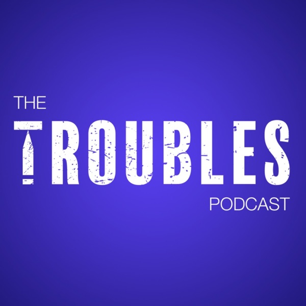The Troubles Podcast banner backdrop