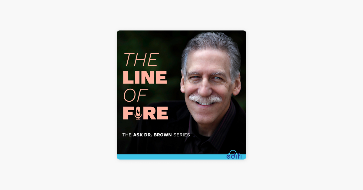 ‎The Line of Fire: The Ask Dr. Brown Series on Apple Podcasts