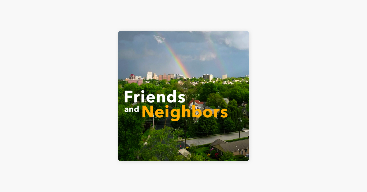 ‎Friends & Neighbors on Apple Podcasts