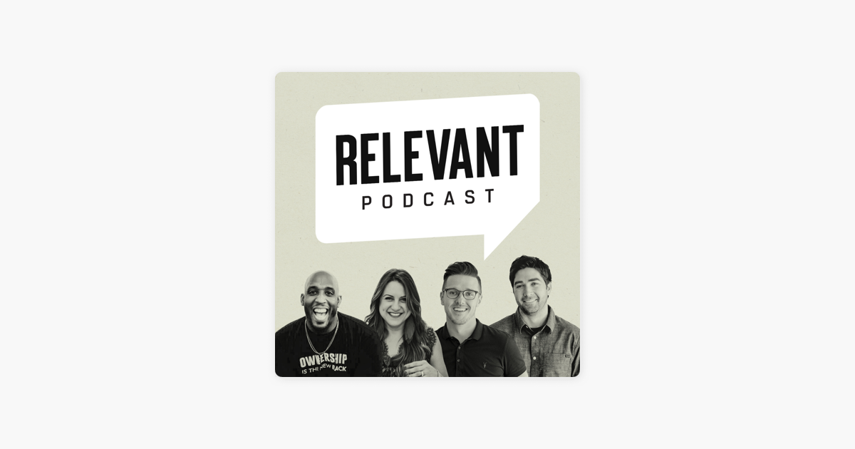 ‎The RELEVANT Podcast on Apple Podcasts