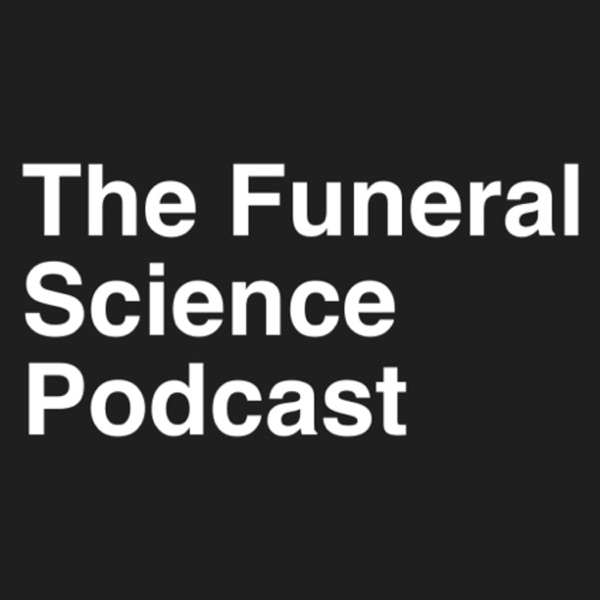 The Funeral Science Podcast