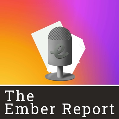 The Ember Report The Ember Report