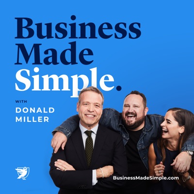 Business Made Simple with Donald Miller Business Made Simple with Donald Miller