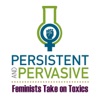 Persistent and Pervasive:  Feminists Take on Toxics artwork
