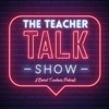 The Teacher Talk Show