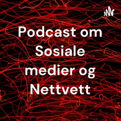 Podcast om Sosiale medier og Nettvett