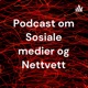 Podcast om Sosiale medier og Nettvett