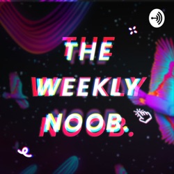 The Weekly Noob