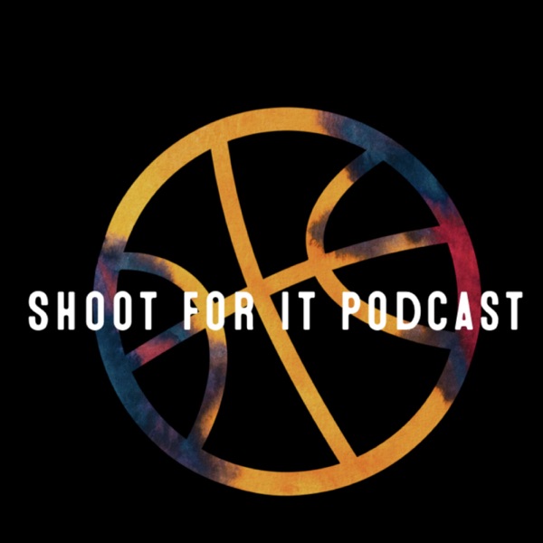 Shoot For It Podcast Artwork