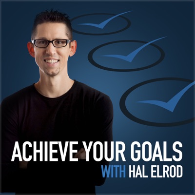Achieve Your Goals with Hal Elrod Achieve Your Goals with Hal Elrod
