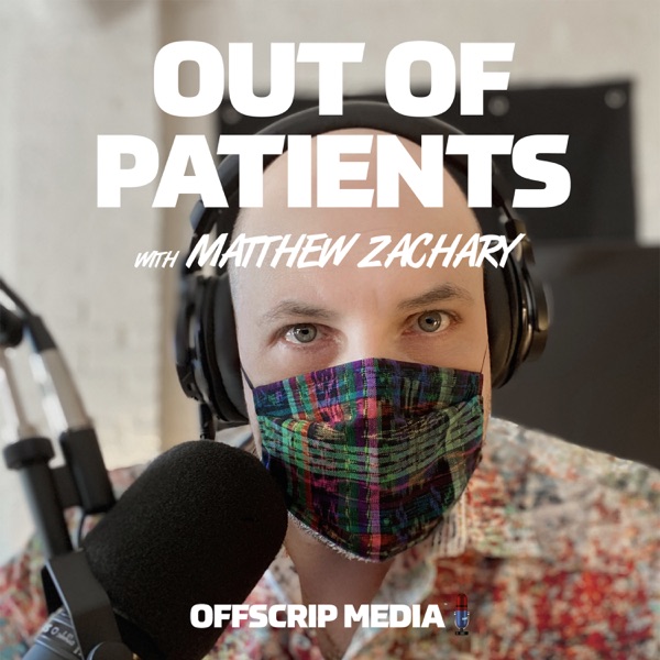 Out of Patients with Matthew Zachary Artwork