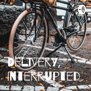 Delivery, Interrupted