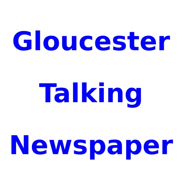 Gloucester Talking Newspaper is no longer available on this podcast Artwork