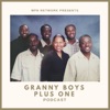 Granny Boys Plus One Podcast artwork