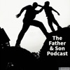 The Father and Son Podcast