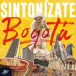 Sintonízate con Bogotá | PIA Podcast