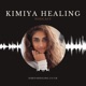 The Kimiya Healing Podcast