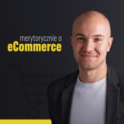 Zapowiedź Meetup Merytorycznie o eCommerce #1