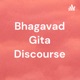 Bhagavad Gita Discourse